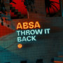 ABSA「Throw It Back」