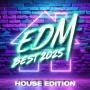 EDM BEST 2025 -HOUSE EDITION-