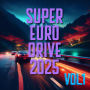 SUPER EURO DRIVE 2025 VOL.1