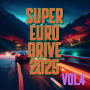 SUPER EURO DRIVE 2025 VOL.4