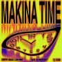 Makina Time