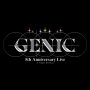 GENIC 5th Anniversary Live at 日本武道館