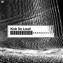 Kick So Loud