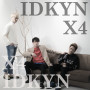 X4「IDKYN (I don't know your name)」