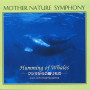 MOTHER NATURE SYMPHONY Humming of Whales -クジラからの贈りもの-