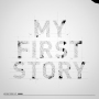 MY FIRST STORY「MY FIRST STORY」