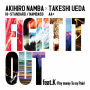AKIHIRO NAMBA (Hi-STANDARD / NAMBA69) × TAKESHI UEDA (AA=)「FIGHT IT OUT feat. K(Pay money To my Pain) / F.A.T.E.」