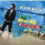 HAN-KUN「Don't Give Up Yourself !!」