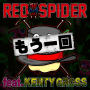 RED SPIDER「もう一回」