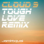 Cloud 9(Tough Love Remix)