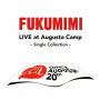 福耳「福耳 LIVE at Augusta Camp ～Single Collection～」