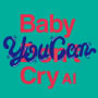 AI「Baby You Can Cry」