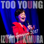 雪村　いづみ「TOO YOUNG -The Session 2017」