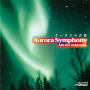 神山　純一「Aurora Symphony　―オーロラの音楽―」