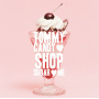 Tommy february6「TOMMY CANDY SHOP  SUGAR ME (通常盤)」
