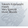 ヴァリアス・アーティスト「Takeshi Kobayashi meets Very Special Music Bloods」