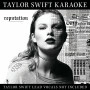 テイラー・スウィフト「Taylor Swift Karaoke: reputation」