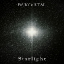 BABYMETAL「Starlight」