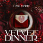 Velvet Dinner