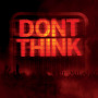 Don't Think