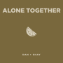 Dan + Shay「Alone Together」