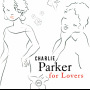 Charlie Parker For Lovers