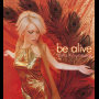 be alive