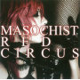 MASOCHIST RED CIRCUS(通常盤)