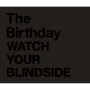The Birthday「WATCH YOUR BLINDSIDE」