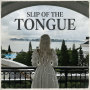 Slip Of The Tongue
