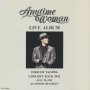 LIVE ALBUM Anytime Woman(LIVE ALBUM Anytime Woman EIKICHI YAZAWA CONCERT TOUR 1992 JULY 22, 1992 IN NIPPON BUDOKAN)