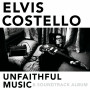 エルヴィス・コステロ「Unfaithful Music & Soundtrack Album」