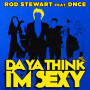 Da Ya Think I'm Sexy? feat.DNCE