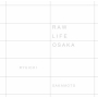 RAW LIFE 〜OSAKA (Live)