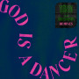 God Is A Dancer(Remixes)