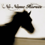 No Name Horses