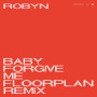 Baby Forgive Me(Floorplan Remix)