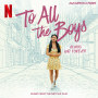 To All The Boys: Always and Forever(Music From The Netflix Film)