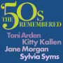 The '50s Remembered: Toni Arden, Kitty Kallen, Jane Morgan, Sylvia Syms