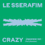 CRAZY(Japanese ver. / Party Remixes)