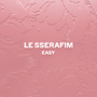LE SSERAFIM「EASY(Remixes)」
