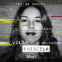 Volta Priscila(Trilha Sonora Original)
