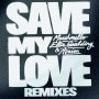 Save My Love(Remixes)