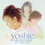 ～ 45th Anniversary ～ YOSHIE SELECTION ALL TIME BEST(UM EDITION)