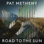 Pat Metheny「Road to the Sun」