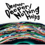 ONE OK ROCK「Deeper Deeper / Nothing Helps」