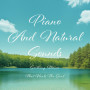Piano And Natural Sounds：Soothing Music That Heals The Soul