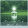 Rainforest Piano White Noise Soothing Ethereal Nature