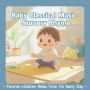 Baby Classical Music Nursery Rhyme： Parents-children Relax Time On Rainy Day