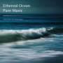Ethereal Ocean Pure Music Piano Piece For Deep Sleep